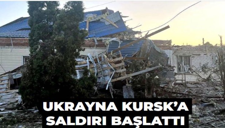 Ukrayna Kursk’a saldırı başlattı