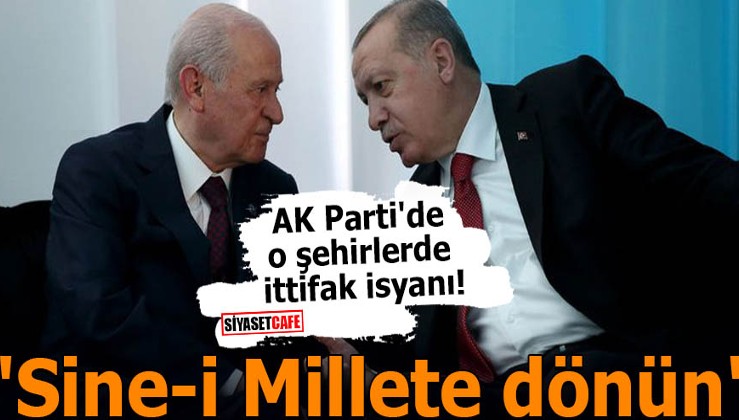 AK Parti'de o şehirlerde ittifak isyanı! 'Sine-i Millete dönün'