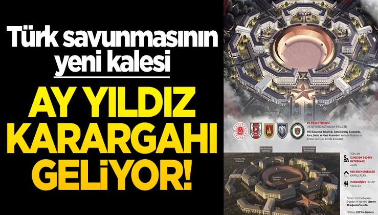 Ay Yıldız Karargahı geliyor! Türk savunmasının yeni kalesi