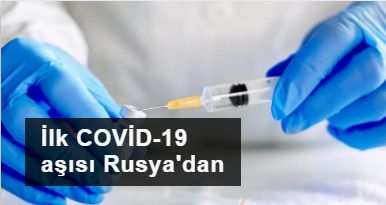 'Rusya, dünyanın ilk Covid19 aşısına yakında onay vermeyi planlıyor'