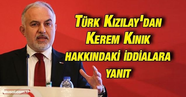 Türk Kızılay'dan Kerem Kınık hakkındaki iddialara yanıt