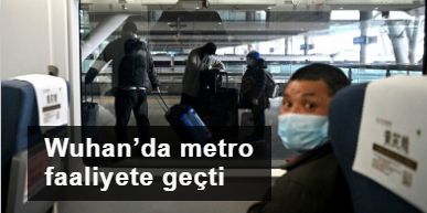Wuhan’da metro faaliyete geçti