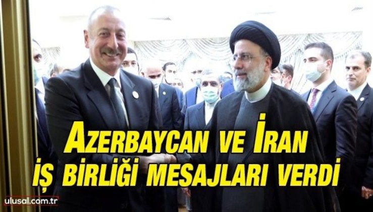 Azerbaycan ve İran'dan iş birliği mesajları: Aliyev ve Reisi yüz yüze görüştü