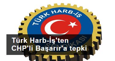 Türk Harbİş'ten CHP'li Başarır'a tepki