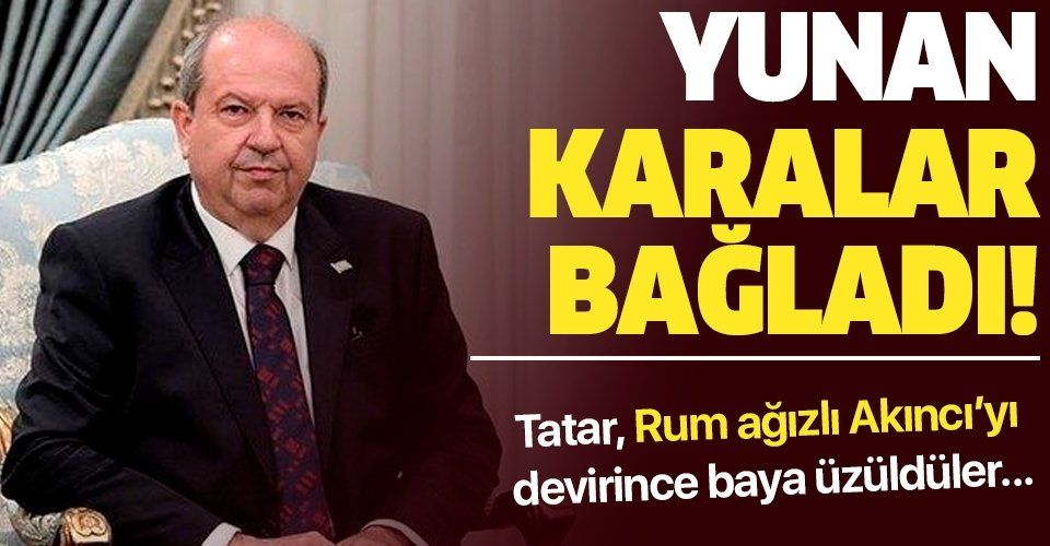 Ersin Tatar KKTC'de Cumhurbaşkanı oldu, Yunan kudurdu!