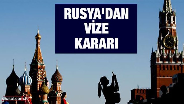 Rusya'dan vize kararı
