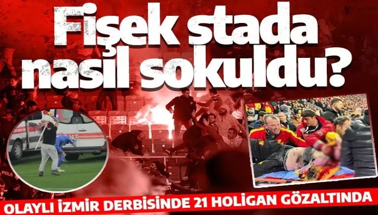Olaylı Göztepe-Altay maçında 21 gözaltı! İşaret fişeğini stada kimin soktuğu ortaya çıktı