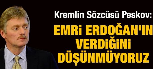 Peskov: Su24 uçağını vurma emrini Erdoğan'ın verdiğini düşünmüyoruz