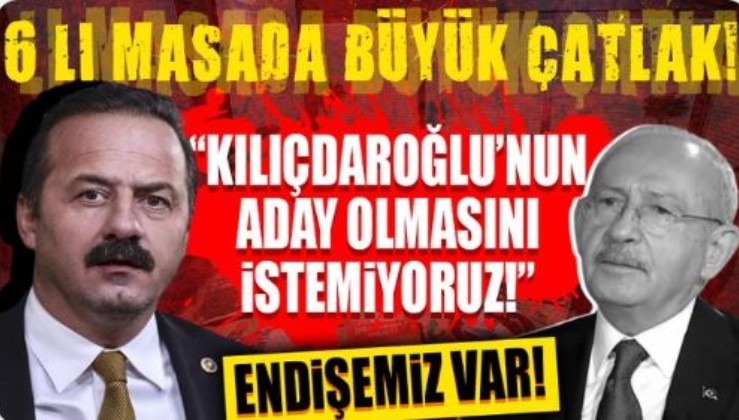 Yavuz Ağıralioğlu açıkladı! 'Kılıçdaroğlu'nun aday olmasını istemiyoruz.'