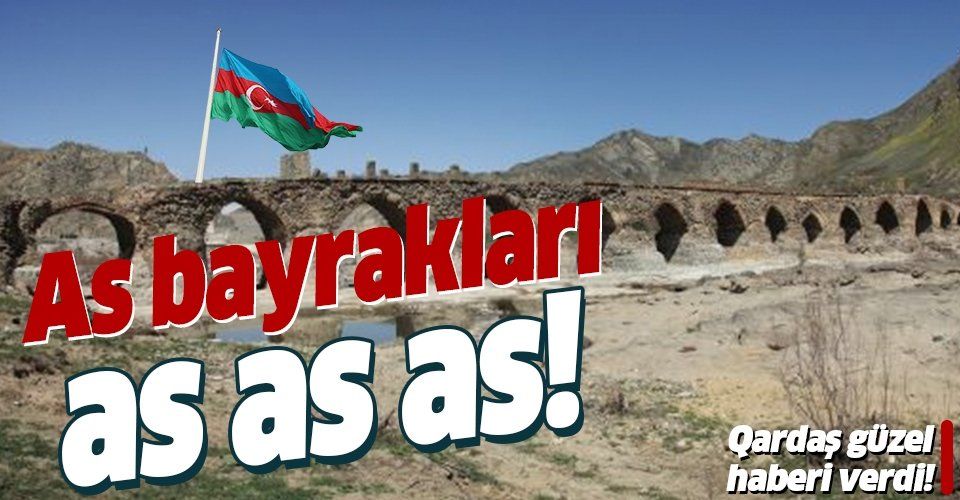 Son dakika: Azerbaycan Cumhurbaşkanı İlham Aliyev: Tarihi Hudaferin Köprüsü'ne Azerbaycan bayrağı dikildi