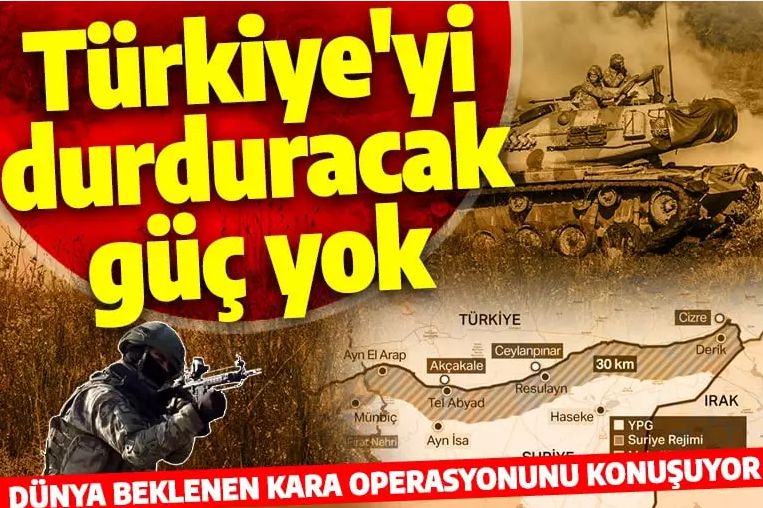 Olası kara harekatı dünya basınında: Türkiye'yi durduracak güç yok