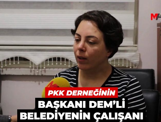 PKK derneğinin başkanı DEM’li belediyenin çalışanı