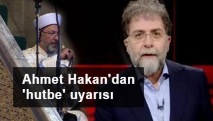 Ahmet Hakan'dan 'hutbe' uyarısı