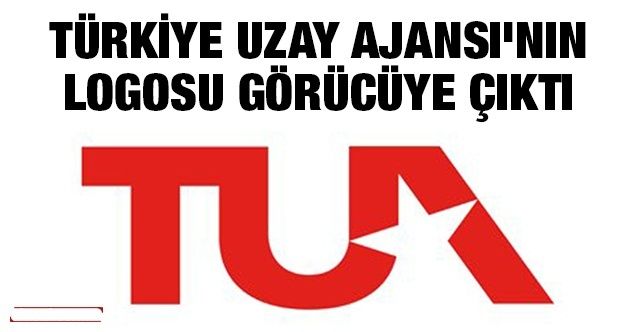 Türkiye Uzay Ajansı'nın logosu görücüye çıktı