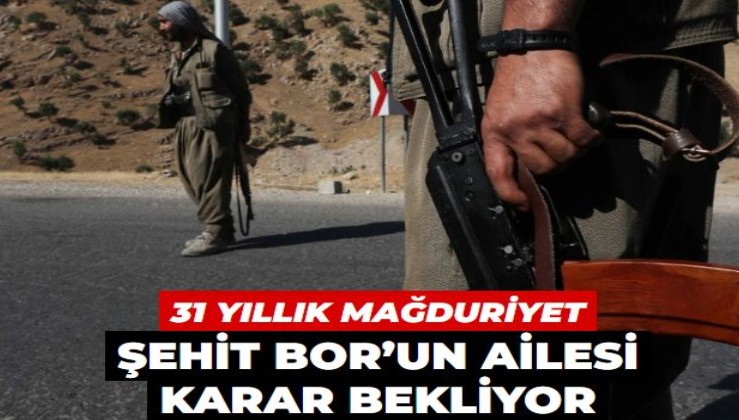 31 yıllık mağduriyet! Şehit Bor’un ailesi karar bekliyor