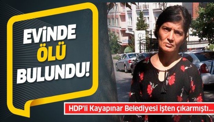HDP'li Kayapınar Belediyesi'nin işten çıkardığı Gülistan Can evinde ölü bulundu