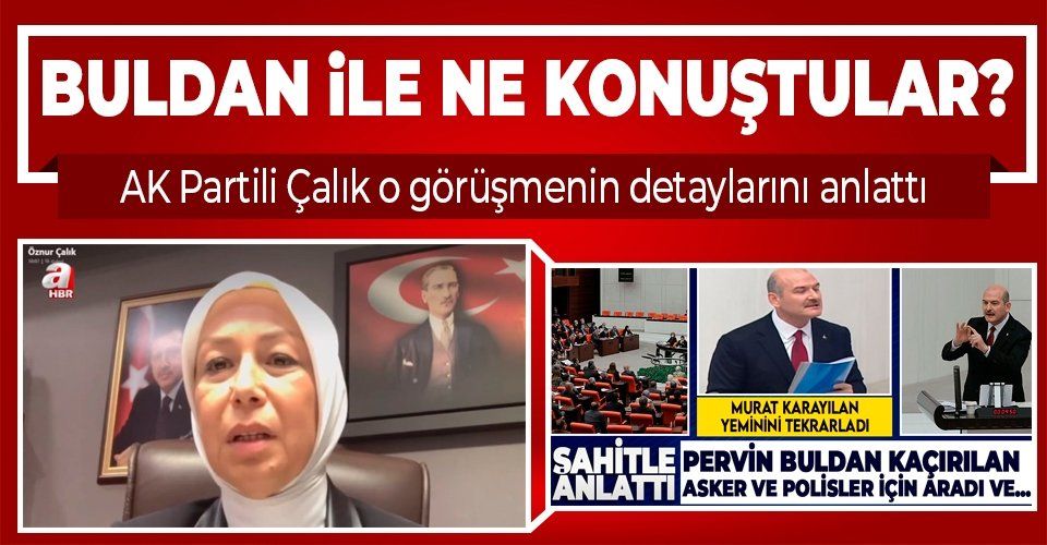 AK Parti Malatya Milletvekili Öznur Çalık HDP'li Pervin Buldan ile yaptığı görüşmenin detaylarını anlattı