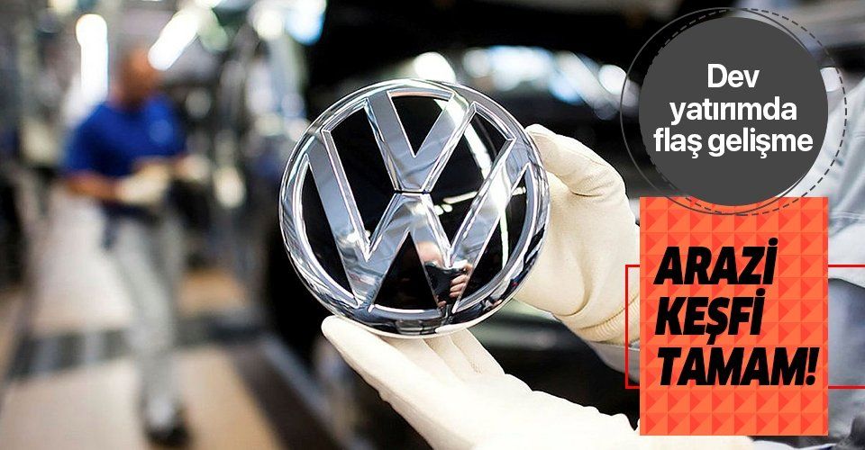 Volkswagen'in dev Türkiye yatırımında yeni gelişme!