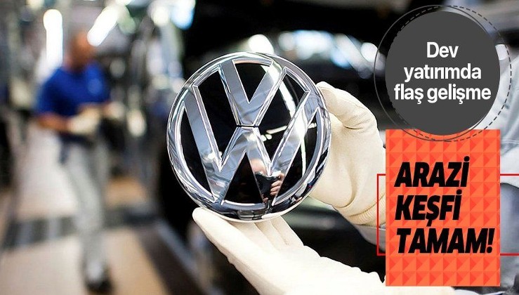 Volkswagen'in dev Türkiye yatırımında yeni gelişme!