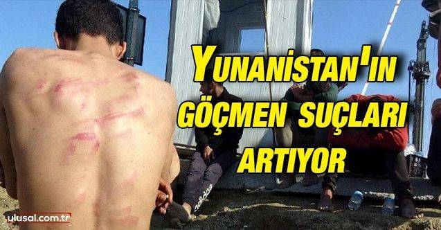 Yunanistan'ın göçmen suçları artıyor