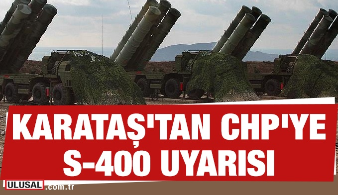 General Karataş'tan CHP'ye S400 uyarısı: Gökyüzünü yine FETÖ'ye bırakırsın!