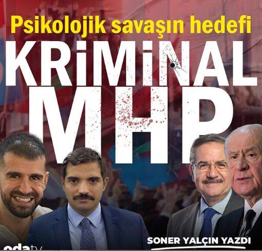 Psikolojik savaşın hedefi... Kriminal MHP