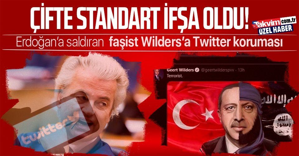 Twitter'ın Türkiye'ye karşı uyguladığı çifte standart faşist Geert Wilders’ın