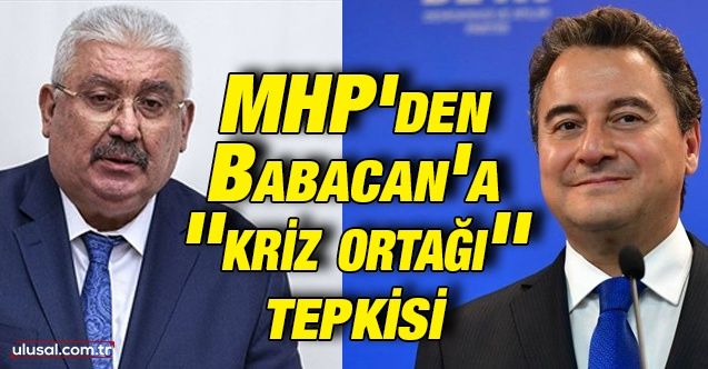 MHP'den Babacan'a ''kriz ortağı'' tepkisi