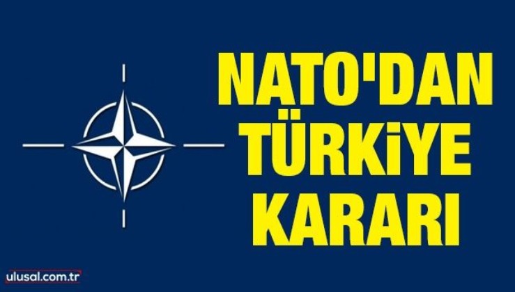 NATO'dan Türkiye kararı
