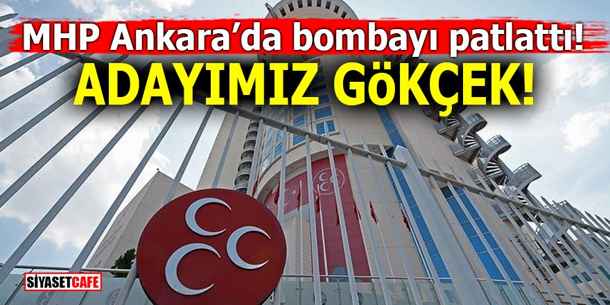 MHP Ankara'da bombayı patlattı! Adayımız Gökçek