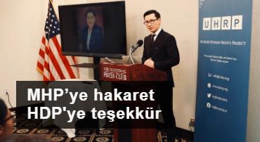 Uygur bölücüsünden MHP’ye hakaret HDP'ye teşekkür