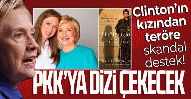 SON DAKİKA: ABD'de Hillary Clinton'ın kızından YPG/PKK'ya skandal destek: Teröristlerin dizisini çekecek